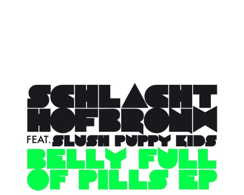 Schlachthofbronx - Belly Full of Pills