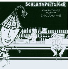 Schlammpeitziger - Everything without all inclusive