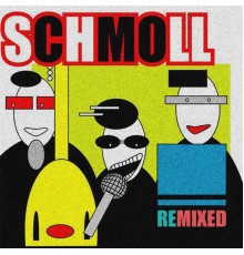 Schmoll - Remixed