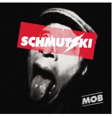 Schmutzki - Mob (EP)