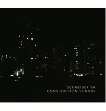 Schneider TM - Construction Sounds