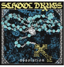 School Drugs - Absolution