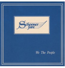 Schooner Fare - We the People