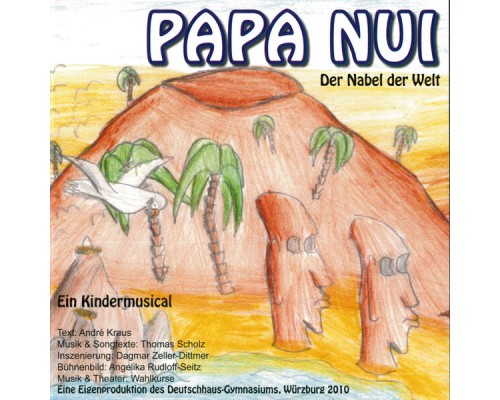Schüler des Deutschhaus-Gymnasiums, Würzburg 2010 - Papa Nui - Der Nabel der Welt