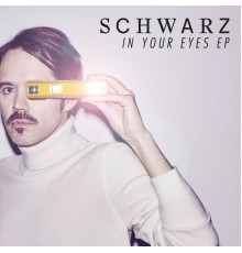 Schwarz - In Your Eyes