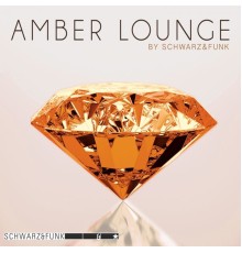 Schwarz & Funk - Amber Lounge