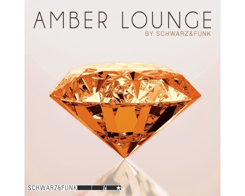 Schwarz & Funk - Amber Lounge