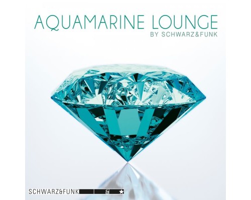 Schwarz & Funk - Aquamarine Lounge