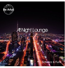 Schwarz & Funk - All Night Lounge