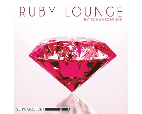 Schwarz & Funk - Ruby Lounge