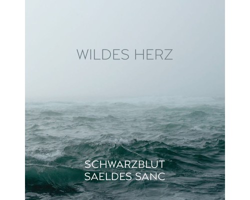 Schwarzblut & Saeldes Sanc - Wildes Herz