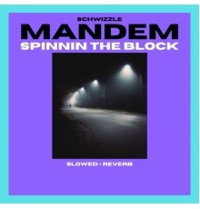 Schwizzle - Mandem Spinnin the Block