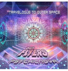 Sci-Flyers and PsychicNova - Travelogue to Outer Space