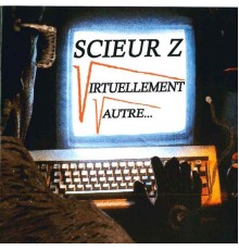 Scieur Z - Virtuellement vautre