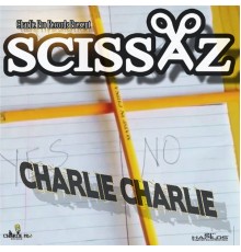 Scissaz - Charlie Charlie - Single