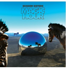 Scissor Sisters - Magic Hour