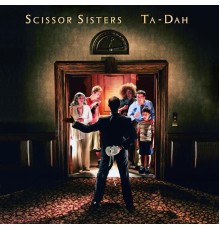 Scissor Sisters - Ta Dah