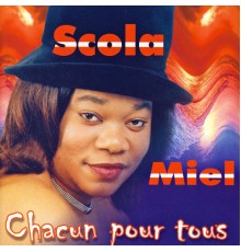 Scola Miel - Chacun Pour Tous