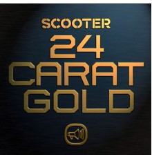 Scooter - 24 Carat Gold