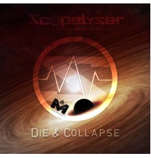 Scopelyser - Die & Collapse (Original Mix)