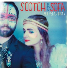 Scotch & Sofa - Par petits bouts