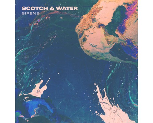 Scotch & Water - Sirens