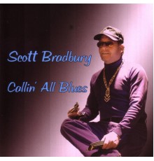 Scott Bradbury - Callin' All Blues