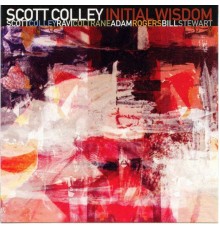 Scott Colley - Initial Wisdom