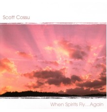 Scott Cossu - When Spirits Fly Again