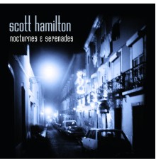 Scott Hamilton - Nocturnes And Serenades