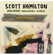 Scott Hamilton - Street of Dreams