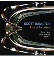 Scott Hamilton - Live in Barcelona