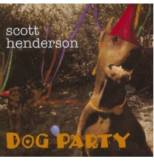 Scott Henderson - Dog Party