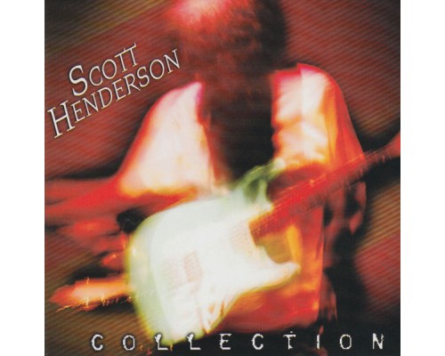 Scott Henderson - Scott Henderson Collection