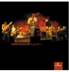 Scott Horscroft - 8 Guitars