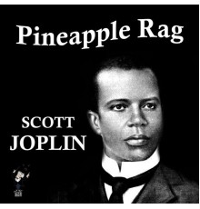 Scott Joplin - Pineapple Rag