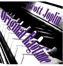 Scott Joplin - Original Ragtime