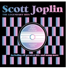Scott Joplin - The Legendary Hits