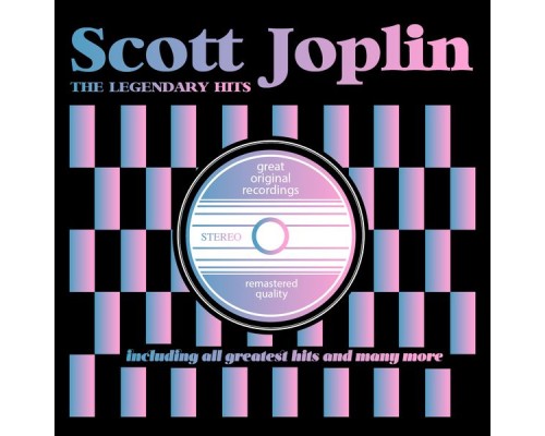 Scott Joplin - The Legendary Hits