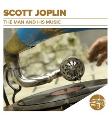 Scott Joplin - The Man And His Music