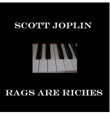 Scott Joplin - Rags Are Riches