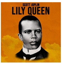 Scott Joplin - Lily Queen