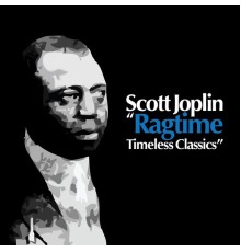 Scott Joplin - Ragtime: Timeless Classics