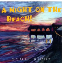 Scott Kirby - A Night On the Beach!