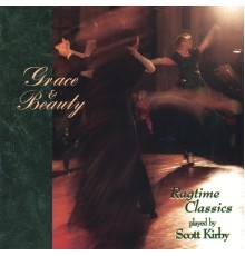 Scott Kirby - Grace And Beauty - Ragtime Classics
