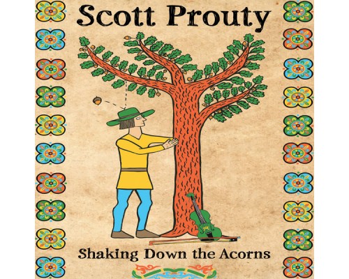 Scott Prouty - Shaking Down the Acorns Scott Prouty - Shaking Down the Acorns