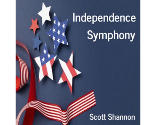 Scott Shannon - Independence Symphony