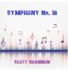 Scott Shannon - Symphony No. 18