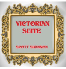 Scott Shannon - Victorian Suite