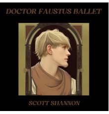 Scott Shannon - Doctor Faustus Ballet